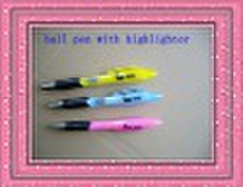 Ball Pen * Highlighter Pen