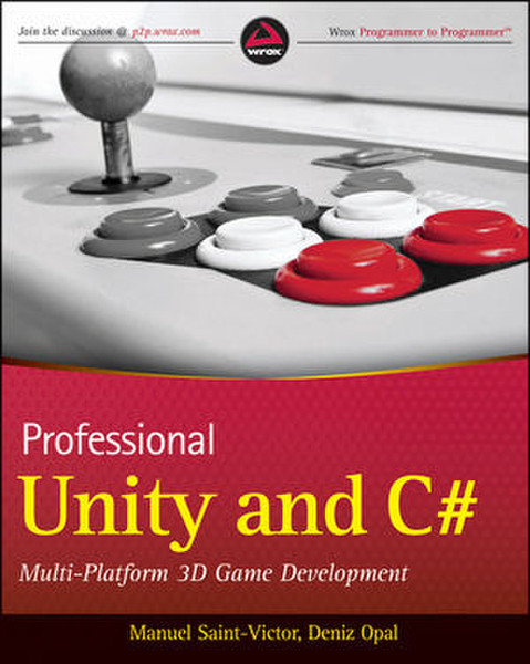 Wiley Professional Unity and C#: Multi-Platform 3D Game Development 528страниц руководство пользователя для ПО