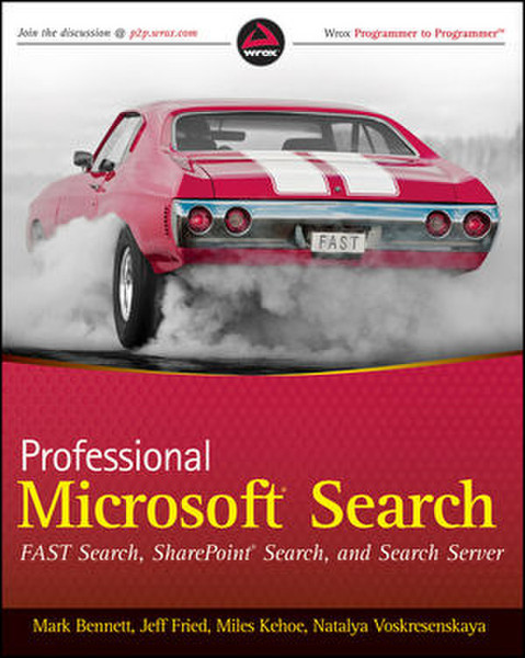 Wiley Professional Microsoft Search: FAST Search, SharePoint Search, and Search Server 504pages software manual