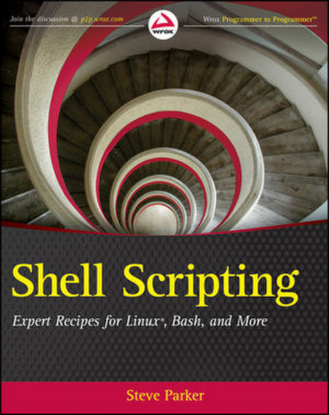 Wiley Shell Scripting: Expert Recipes for Linux, Bash and more 600pages software manual