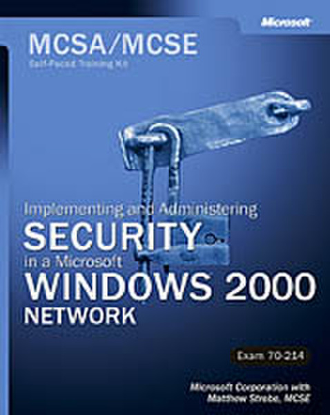 Microsoft IMPLEMENTING AND ADMINISTERINGSECURITY IN A WINDOWS 2000 NET