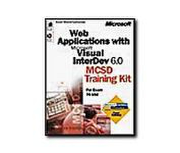 Microsoft WEB APPLICATIONS WITH VISUAL INTERDEV 6.0 MCSD TRAINING KIT