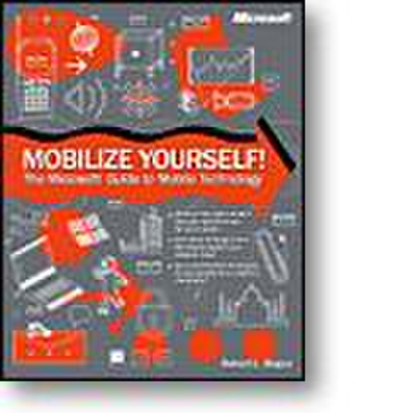 Microsoft MOBILIZE YOURSELF! THE GUIDE TO MOBILE TECHNOLOGY