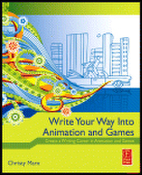 Elsevier Write Your Way into Animation and Games 424pages software manual