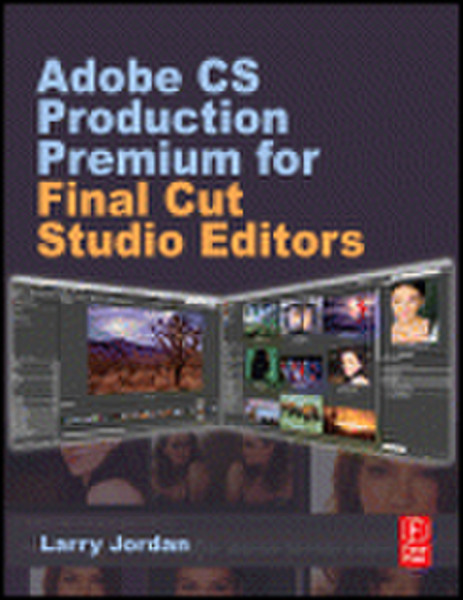 Elsevier Adobe CS Production Premium for Final Cut Studio Editors 312страниц руководство пользователя для ПО