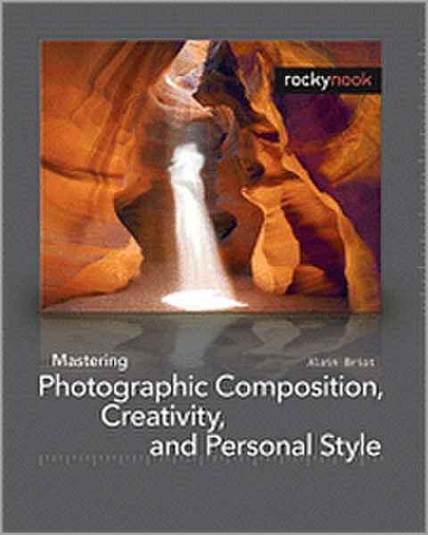 O'Reilly Mastering Photographic Composition, Creativity, and Personal Style 369pages software manual