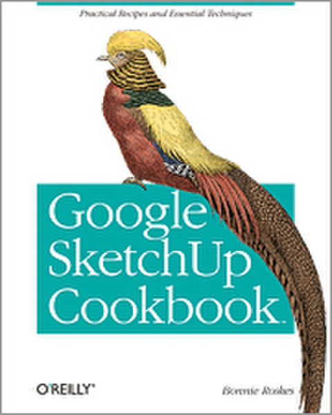 O'Reilly Google SketchUp Cookbook 386pages software manual