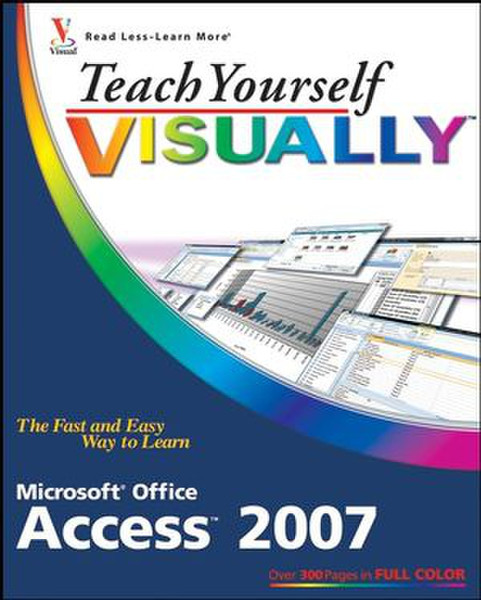 Wiley Teach Yourself VISUALLY Microsoft Office Access 2007 303pages software manual