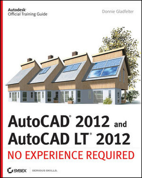 Wiley AutoCAD 2012 and AutoCAD LT 2012: No Experience Required 1080Seiten Software-Handbuch