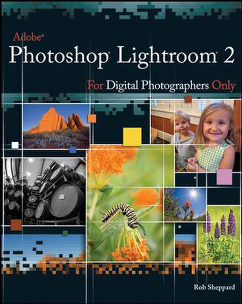 Wiley Adobe Photoshop Lightroom 2 for Digital Photographers Only 368pages software manual