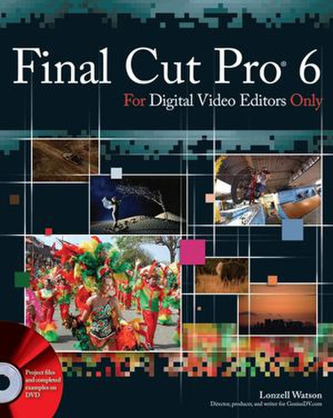 Wiley Final Cut Pro 6 For Digital Video Editors Only 309страниц ENG руководство пользователя для ПО