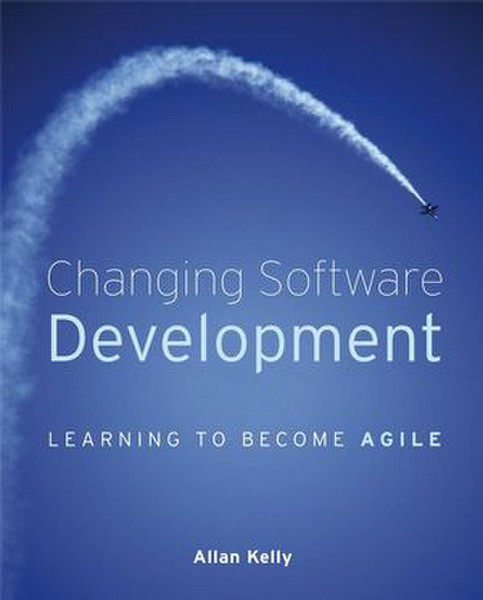 Wiley Changing Software Development: Learning to Become Agile 258pages English software manual
