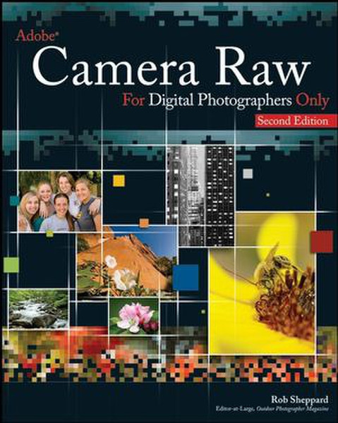 Wiley Adobe Camera Raw for Digital Photographers Only, 2nd Edition 362pages English software manual