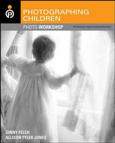 Wiley Photographing Children Photo Workshop: Develop Your Digital Photography Talent 256pages English software manual