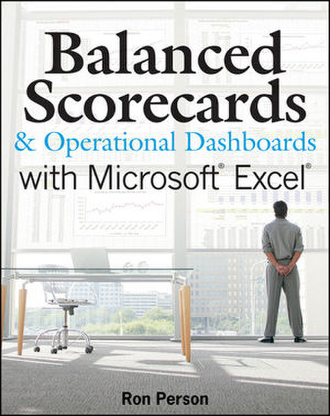 Wiley Balanced Scorecards and Operational Dashboards with Microsoft Excel 480страниц руководство пользователя для ПО