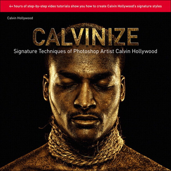 Peachpit Calvinize: Signature Techniques of Photoshop Artist Calvin Hollywood 144pages software manual