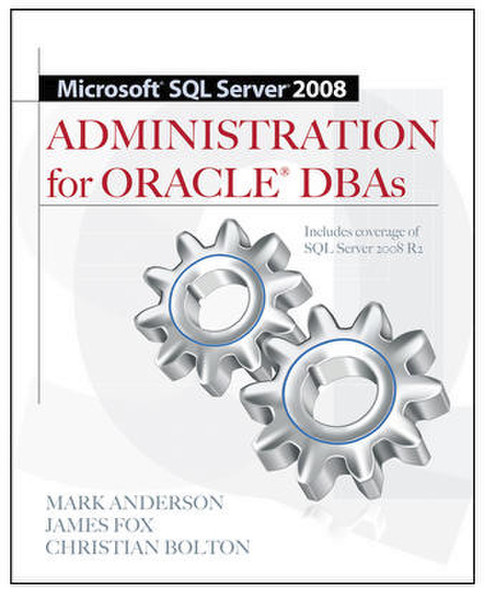 McGraw-Hill Microsoft SQL Server 2008 Administration for Oracle DBAs