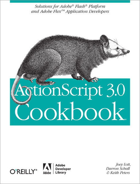 O'Reilly Actionscript 3.0 Cookbook 588Seiten Software-Handbuch