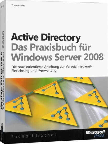 Microsoft Active Directory - Das Praxisbuch für Windows Server 2008 Deutsch Software-Handbuch