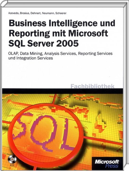 Microsoft Business Intelligence und Reporting mit SQL Server 2005 German software manual