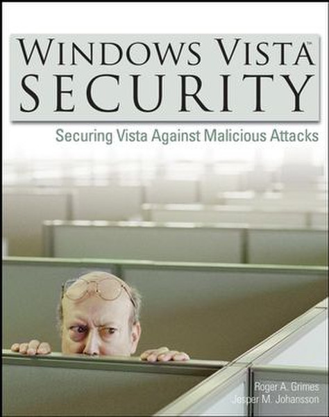 Wiley Windows Vista Security: Securing Vista Against Malicious Attacks