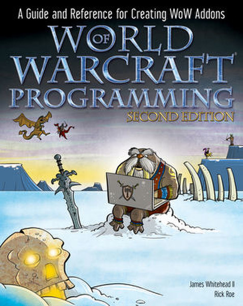 Wiley World of Warcraft Programming, Second Edition