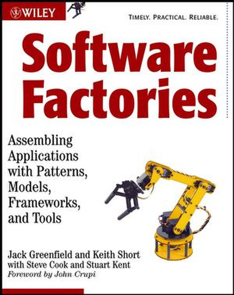 Wiley Software Factories: Assembling Applications with Patterns, Models, Frameworks, and Tools