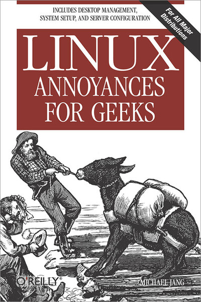 O'Reilly Linux Annoyances for Geeks 512страниц руководство пользователя для ПО