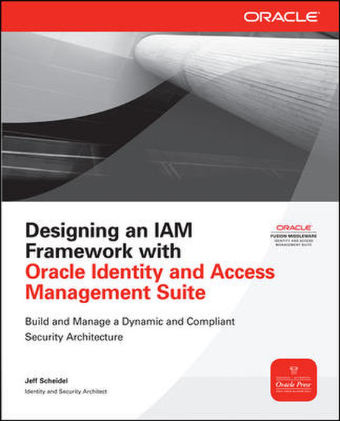 McGraw-Hill Designing an IAM Framework with Oracle Identity and Access Management Suite 368Seiten Software-Handbuch