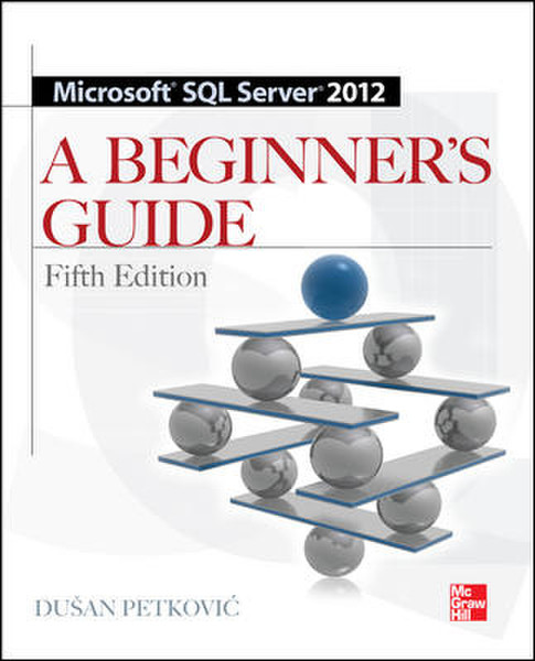 McGraw-Hill Microsoft SQL Server 2012 A Beginners Guide 5/E 832pages software manual