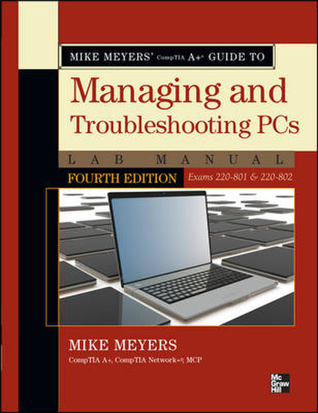McGraw-Hill Mike Meyers' CompTIA A+ Guide to Managing and Troubleshooting PCs Lab Manual, Fourth Edition (Exams 220-801 & 220-802) 624страниц руководство пользователя для ПО