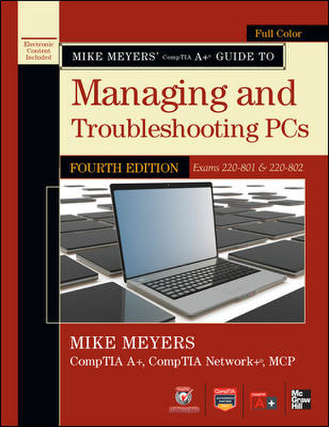 McGraw-Hill Mike Meyers' CompTIA A+ Guide to Managing and Troubleshooting PCs, 4th Edition (Exams 220-801 & 220-802) 1071pages software manual
