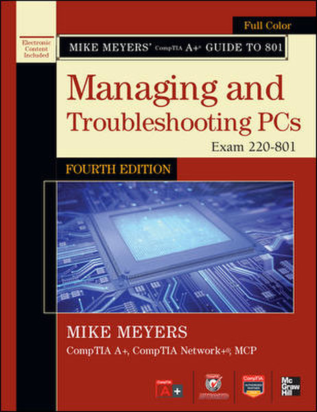 McGraw-Hill Mike Meyers' CompTIA A+ Guide to 801 Managing and Troubleshooting PCs, Fourth Edition (Exam 220-801) 7336страниц руководство пользователя для ПО
