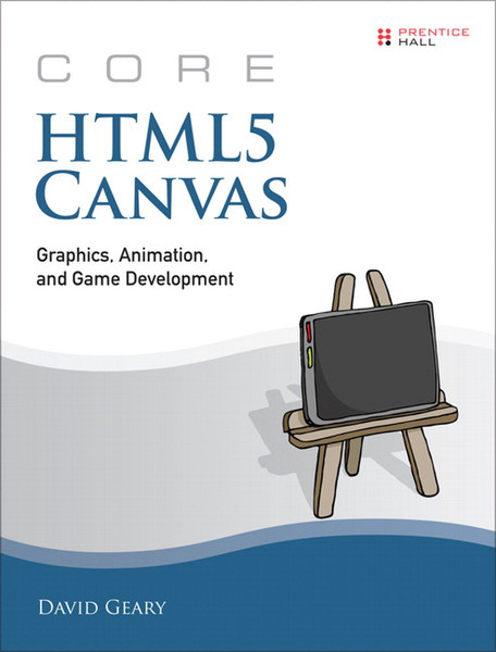 Prentice Hall Core HTML5 Canvas: Graphics, Animation, and Game Development