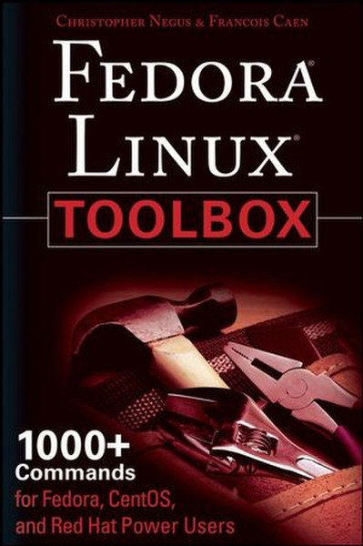 Wiley Fedora Linux Toolbox: 1000+ Commands for Fedora, CentOS and Red Hat Power Users 307pages software manual