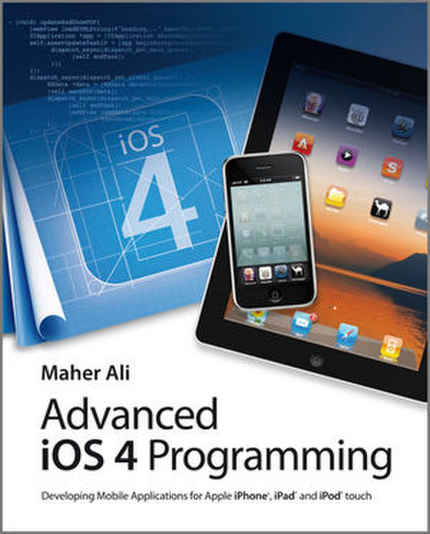 Wiley Advanced iOS 4 Programming: Developing Mobile Applications for Apple iPhone, iPad, and iPod touch 720pages software manual