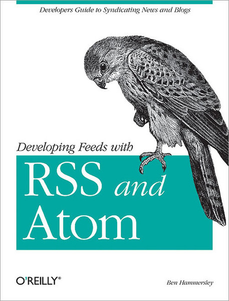 O'Reilly Developing Feeds with RSS and Atom 272pages software manual