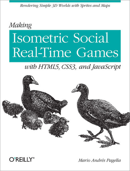 O'Reilly Making Isometric Social Real-Time Games with HTML5, CSS3, and Javascript 156pages software manual