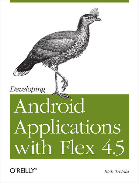 O'Reilly Developing Android Applications with Flex 4.5 114страниц руководство пользователя для ПО