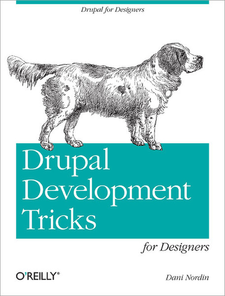 O'Reilly Drupal Development Tricks for Designers 72Seiten Software-Handbuch