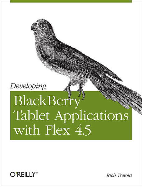 O'Reilly Developing Blackberry Tablet Applications with Flex 4.5 116страниц руководство пользователя для ПО