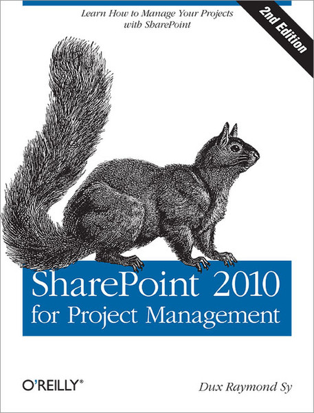 O'Reilly SharePoint 2010 for Project Management, 2nd Edition