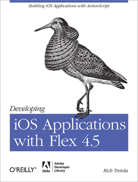 O'Reilly Developing iOS Applications with Flex 4.5 134Seiten Software-Handbuch