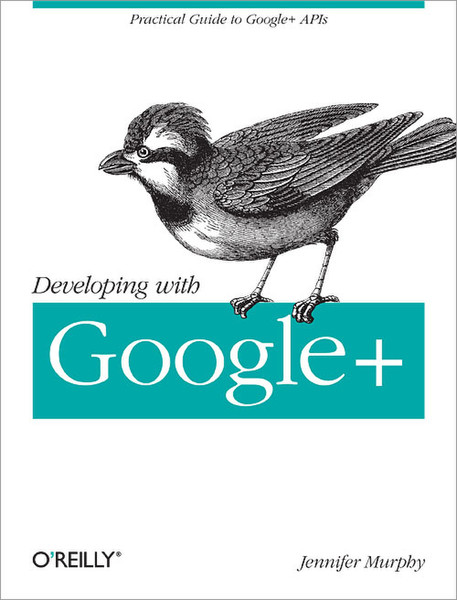 O'Reilly Developing with Google+ 104Seiten Software-Handbuch