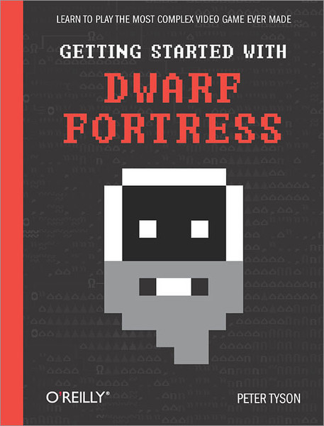 O'Reilly Getting Started with Dwarf Fortress 240pages software manual