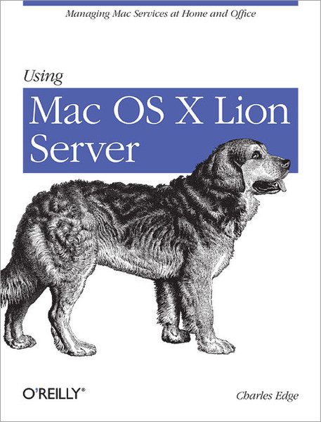 O'Reilly Using Mac OS X Lion Server 220страниц руководство пользователя для ПО