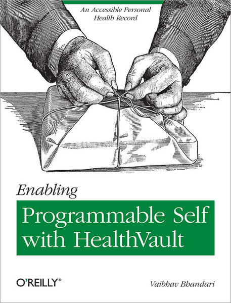 O'Reilly Enabling Programmable Self with HealthVault 120Seiten Software-Handbuch