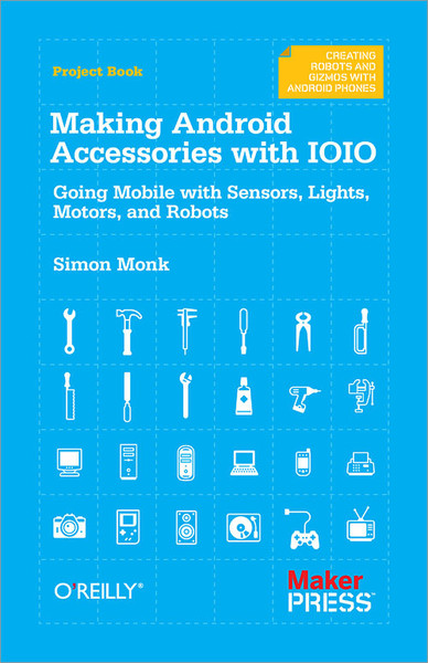 O'Reilly Making Android Accessories with IOIO 72Seiten Software-Handbuch