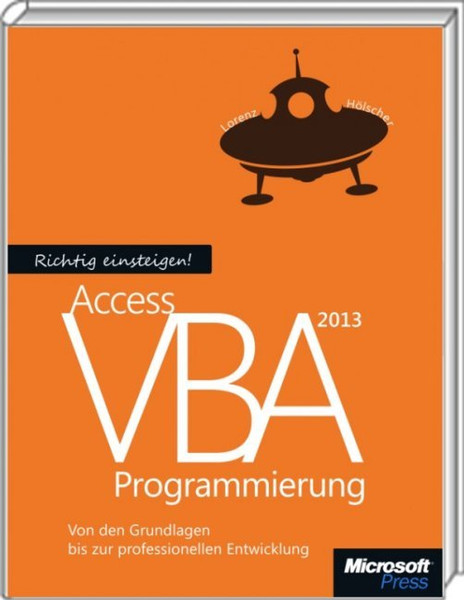 Microsoft Richtig einsteigen: Access 2013 VBA-Programmierung