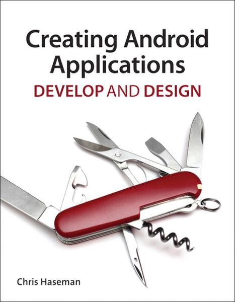 Peachpit Creating Android Applications: Develop and Design 272pages software manual